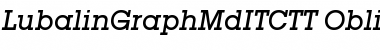 LubalinGraphMdITCTT Oblique Font