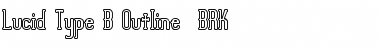 Lucid Type B Outline (BRK) Regular Font