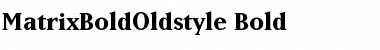 MatrixBoldOldstyle Font