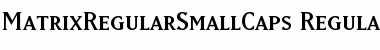 MatrixRegularSmallCaps Regular Font