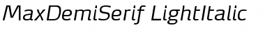 MaxDemiSerif-LightItalic Regular Font