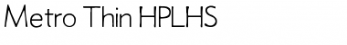 Metro Thin HPLHS Font