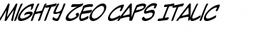 Mighty Zeo Caps Italic Font