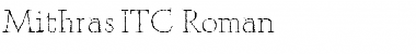 Mithras ITC Roman Font
