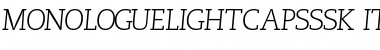 MonologueLightCapsSSK Italic Font