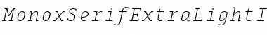 MonoxSerifExtraLightItalic Regular Font
