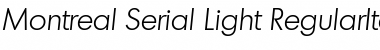 Montreal-Serial-Light RegularItalic Font