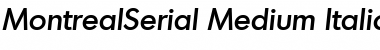 MontrealSerial-Medium Italic Font