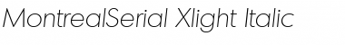 MontrealSerial-Xlight Italic Font