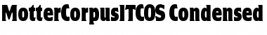 MotterCorpusITCOS-Condensed Font