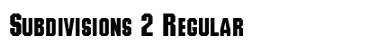 Subdivisions 2 Regular Font Preview