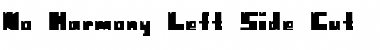 No Harmony Left Side Cut Regular Font