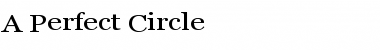 A Perfect Circle Regular Font