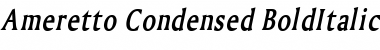 Ameretto Condensed BoldItalic Font